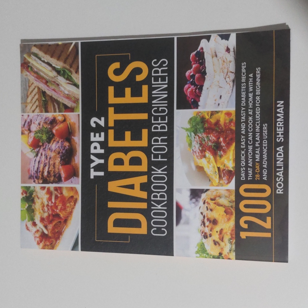 Type 2 Diabetes Cookbook for beginners. 1200 Days Quick, Easy and Tasty Recipes.